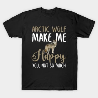 Arctic wolf Make Me Happy You, Not So Much T-Shirt